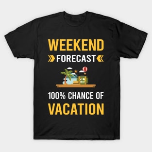 Weekend Forecast Vacation Holiday T-Shirt